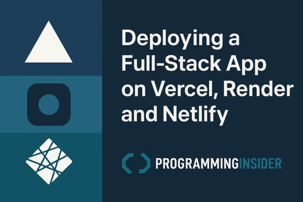 How to Deploy a Full-Stack App on Vercel, Render, or Netlify