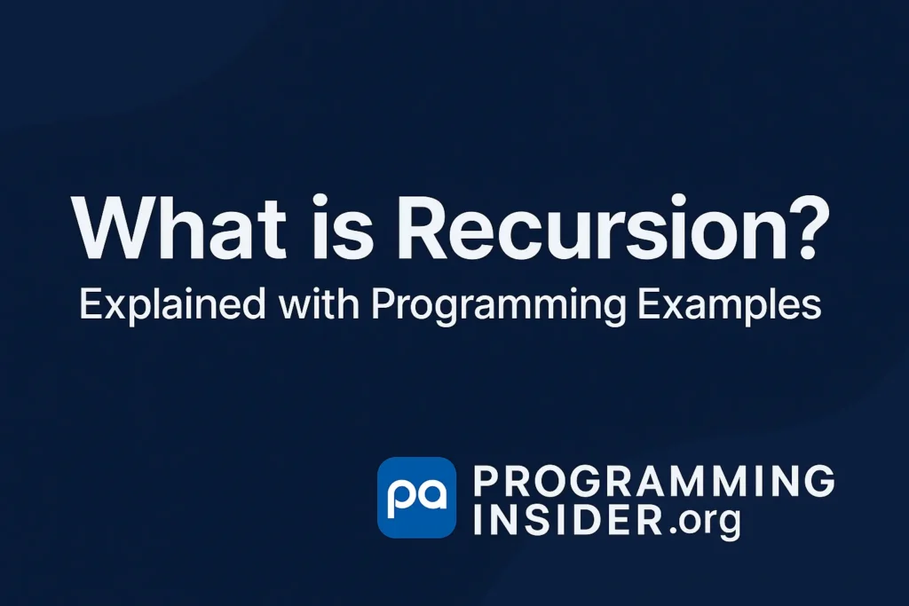 What is Recursion? Explained with Programming Examples